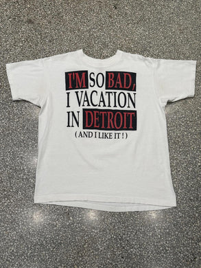 I'm So Bad I Vacation In Detroit ( And I Like It) Vintage 90s Tee Faded White ABC Vintage 